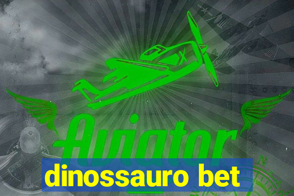 dinossauro bet